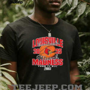 Louisville Cardinals March Madness 2025 Four It All shirt