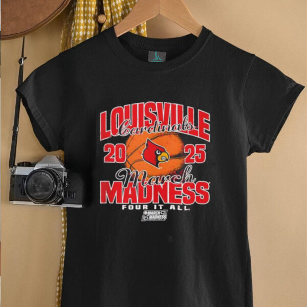Louisville Cardinals March Madness 2025 Four It All shirt
