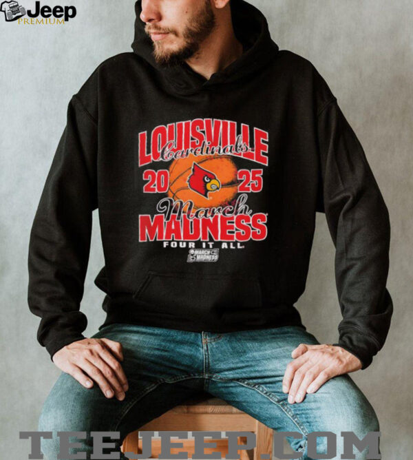 Louisville Cardinals March Madness 2025 Four It All shirt
