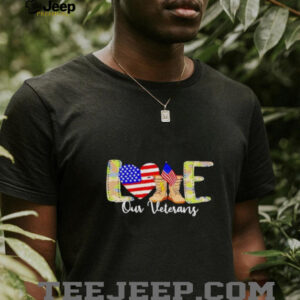 Love Our Veterans Day Proud Military American Flag shirt
