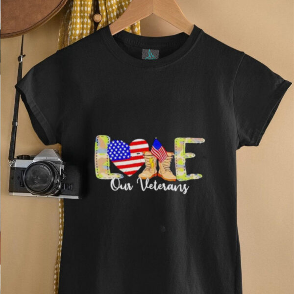 Love Our Veterans Day Proud Military American Flag shirt