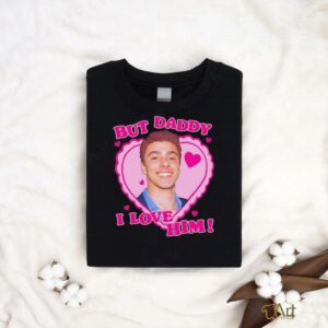 Luigi Mangione But Daddy I love him shirt