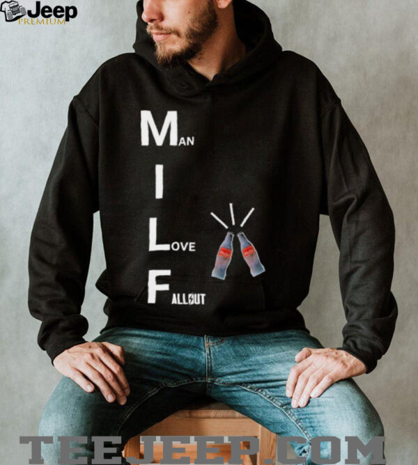MILF man I love Fallout shirt