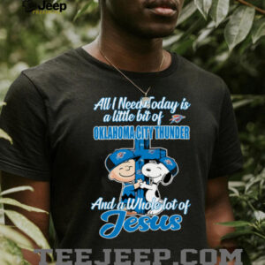 MZf7HFr5 2025 Snoopy And Charlie Brown All I Need Today Is A Little Bit Of Oklahoma City Thunder And A Whole Lot Of Jesus Tee4