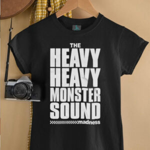 Madness The Heavy Monster Sound T shirts2