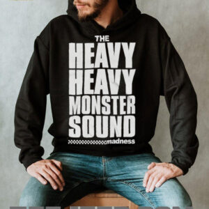 Madness The Heavy Monster Sound T shirts3
