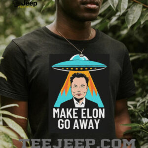 Make Elon Go Away UFO shirt