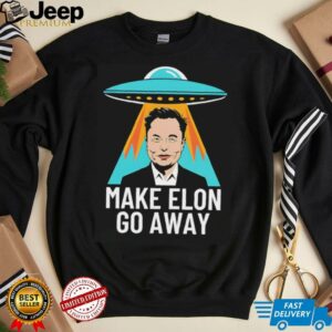 Make Elon Go Away UFO shirt