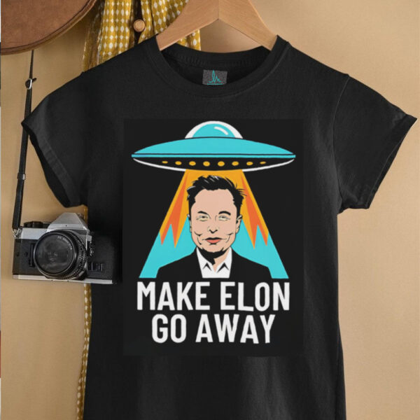 Make Elon Go Away UFO shirt