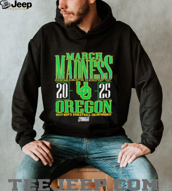 March Madness 2025 Oregon NCAA Men’s Basketball Championship shirt