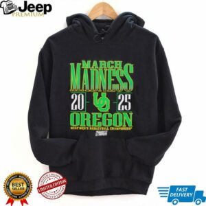 March Madness 2025 Oregon NCAA Mens Basketball Championship shirt1