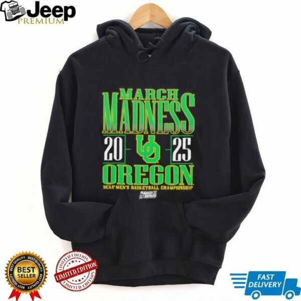 March Madness 2025 Oregon NCAA Men’s Basketball Championship shirt
