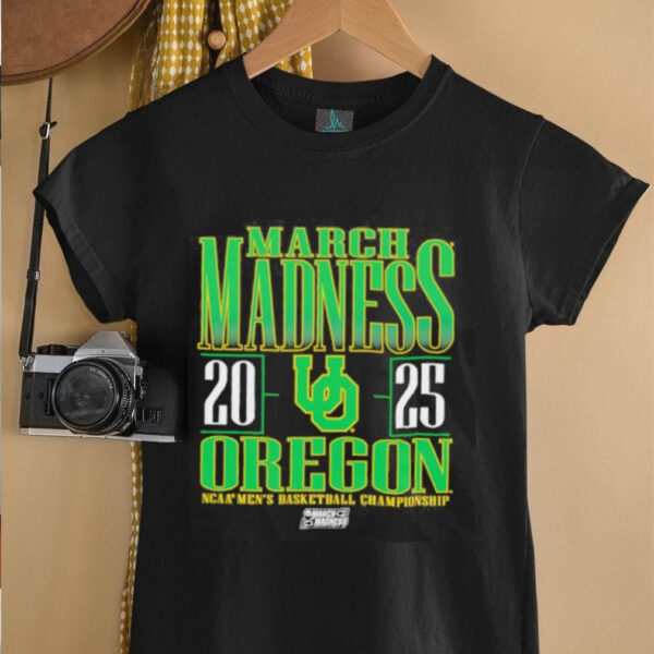 March Madness 2025 Oregon NCAA Men’s Basketball Championship shirt