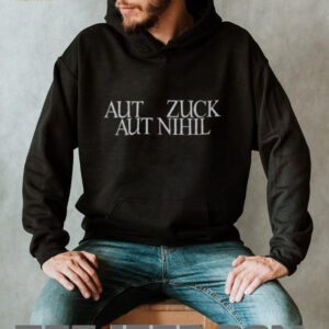 Mark Zuckerberg Aut Zuck Aut Nihil shirt0