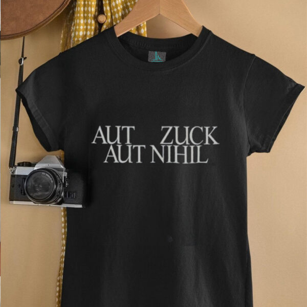 Mark Zuckerberg Aut Zuck Aut Nihil shirt