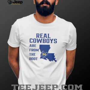 McNeese State Cowboys Real Cowboys are from the boot shirt