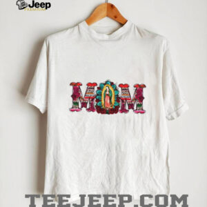 Mexico Mom Latin Culture Mom Catholic Mama Shirt