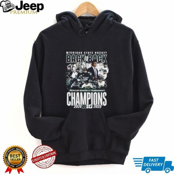 Michigan State Hockey Back To Back 2024 2025 Big Ten Champions shirt