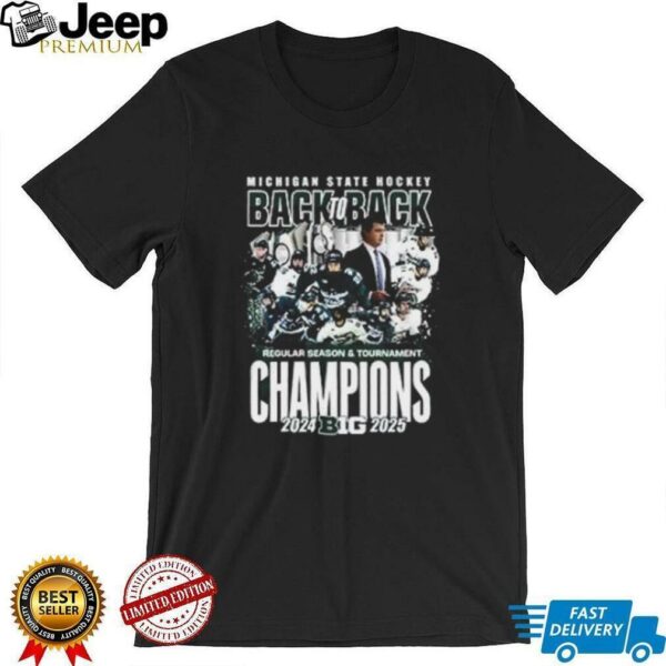 Michigan State Hockey Back To Back 2024 2025 Big Ten Champions shirt