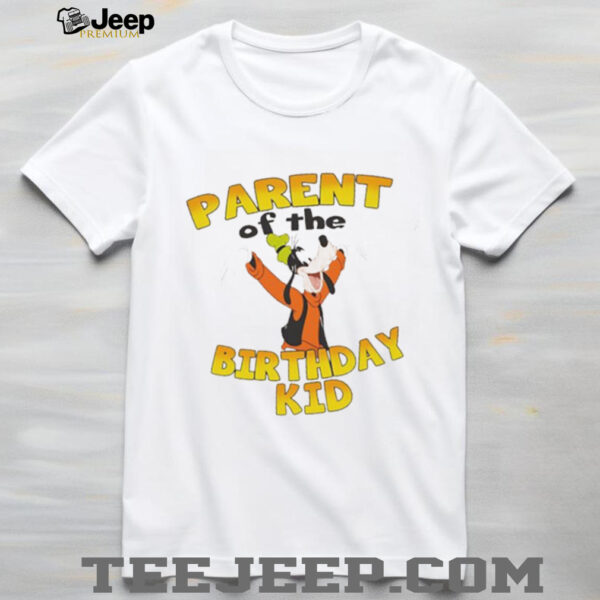 Mickey and Friends Goofy Parent of the Birthday shirt