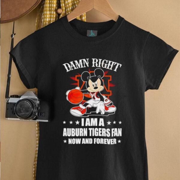 Mickey mouse damn right I am a Auburn Tigers basketball fan now and forever T shirt