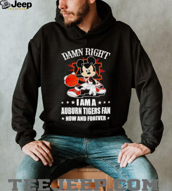Mickey mouse damn right I am a Auburn Tigers basketball fan now and forever T shirt