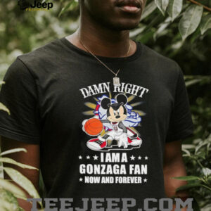 Mickey mouse damn right I am a Gonzaga basketball fan...