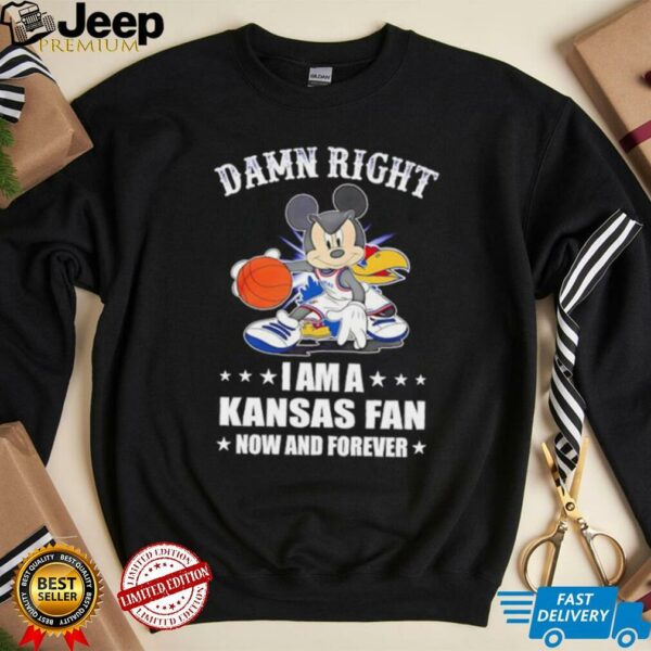 Mickey mouse damn right I am a Kansas basketball fan now and forever T shirt