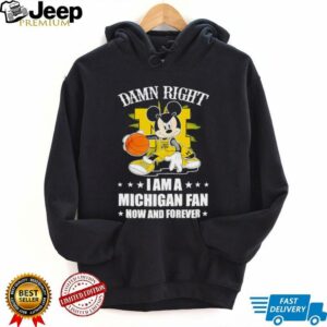 Mickey mouse damn right I am a Michigan basketball fan now and forever T shirt2