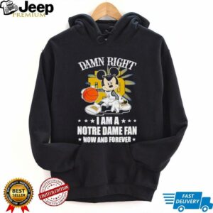 Mickey mouse damn right I am a Notre Dame fan now and forever T shirt2