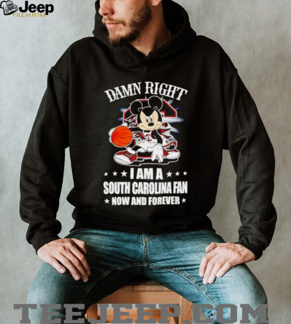 Mickey mouse damn right I am a South Carolina fan now and forever T shirt