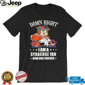 Mickey mouse damn right I am a Syracuse basketball fan now and forever T shirt4
