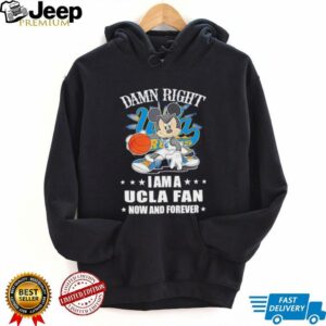 Mickey mouse damn right I am a Ucla fan now and forever T shirt2