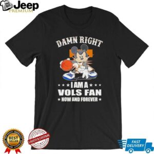 Mickey mouse damn right I am a Volunteers basketball fan now and forever T shirt4