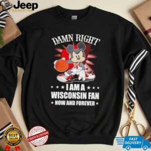 Mickey mouse damn right I am a Wisconsin fan now and forever T shirt3