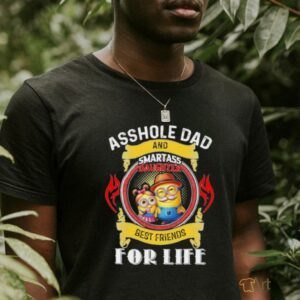 Minion asshole Dad and smartass daughter best friends for life...