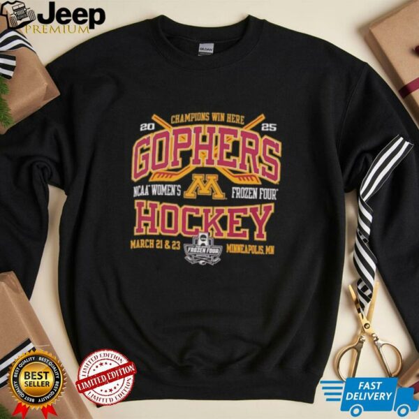 Minnesota Golden Gophers hockey NCAA Women’s Frozen Four Champions win here 2025 shirt