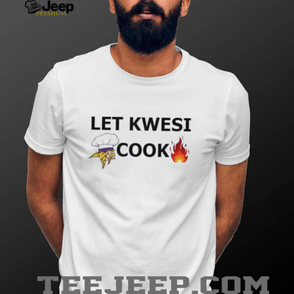 Minnesota Vikings Let Kwesi Cook t shirt