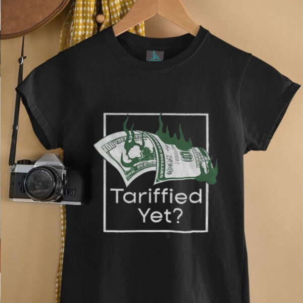 Money fire tariffied yet shirt