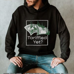 Money fire tariffied yet shirt1