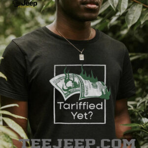 Money fire tariffied yet shirt3