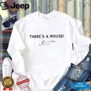 Morning mash up theres a mouse shirt3