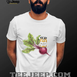 Mustard on the Beet T Shirt