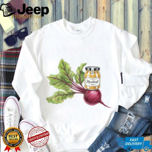 Mustard on the Beet T Shirt