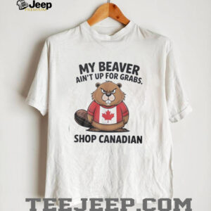 My beaver aint up for grabs shop Canadian Elbows up Canada shirt3
