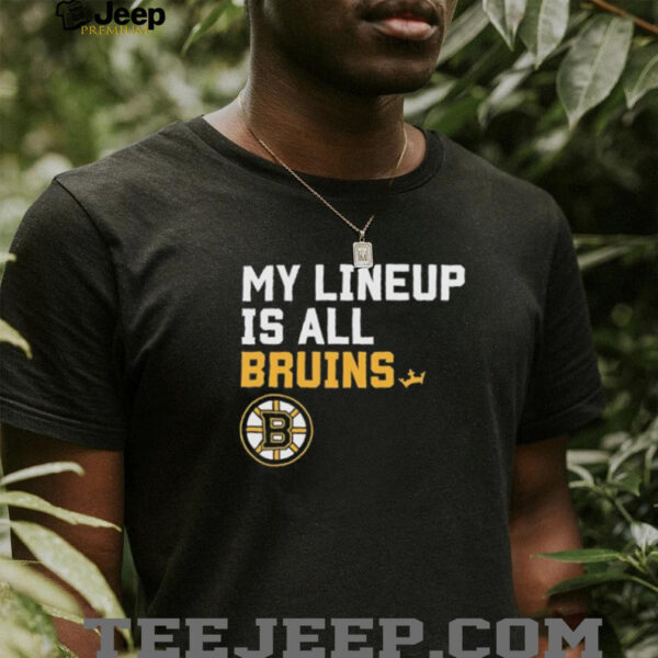 My lineup is all Boston Bruins logo shirt