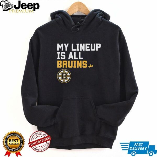 My lineup is all Boston Bruins logo shirt
