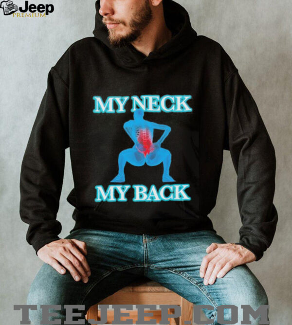 My neck my back shirt