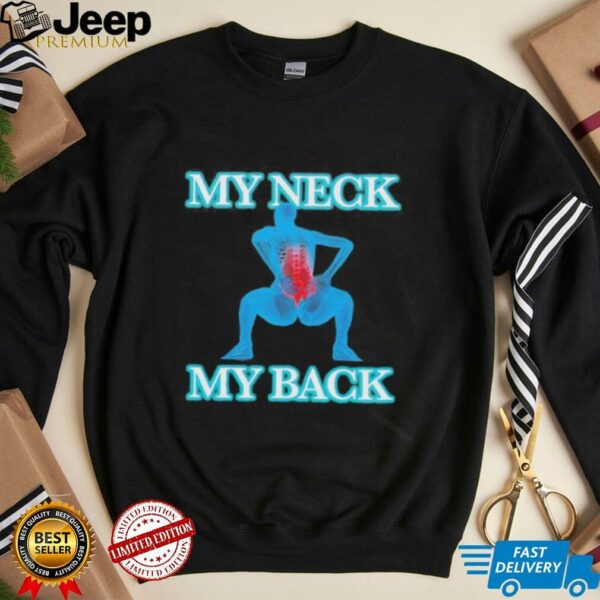 My neck my back shirt