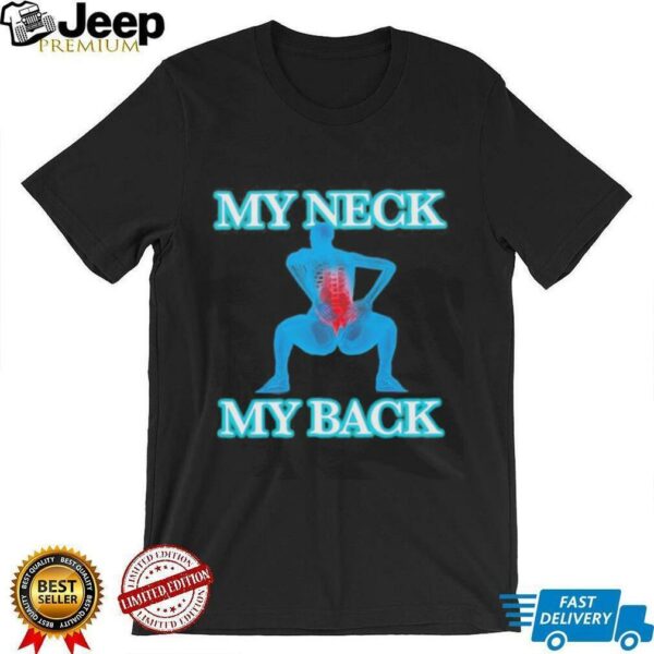 My neck my back shirt